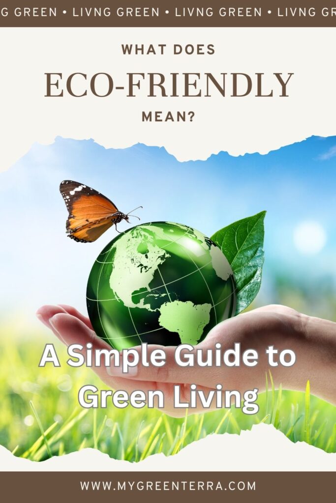 What Does Eco-Friendly Mean? What Does Eco-Friendly Mean?