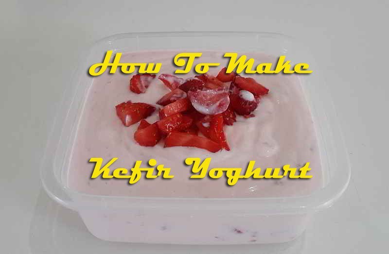 How To Make Kefir Yoghurt